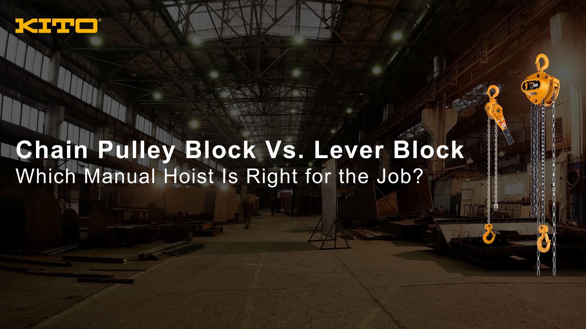 Chain Pulley Block vs Lever Block: Which Manual Hoist Is Right for the Job?