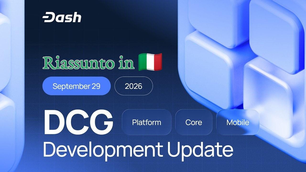 Dash_ 29 Settembre 2026 — Aggiornamenti sugli sviluppi della Dash Core Group (DCG)