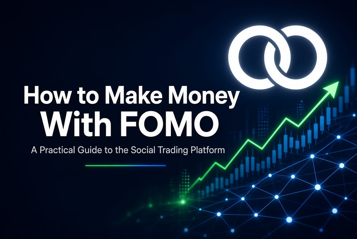 How to Make Money With FOMO: A Practical Guide to the Social Trading Platform