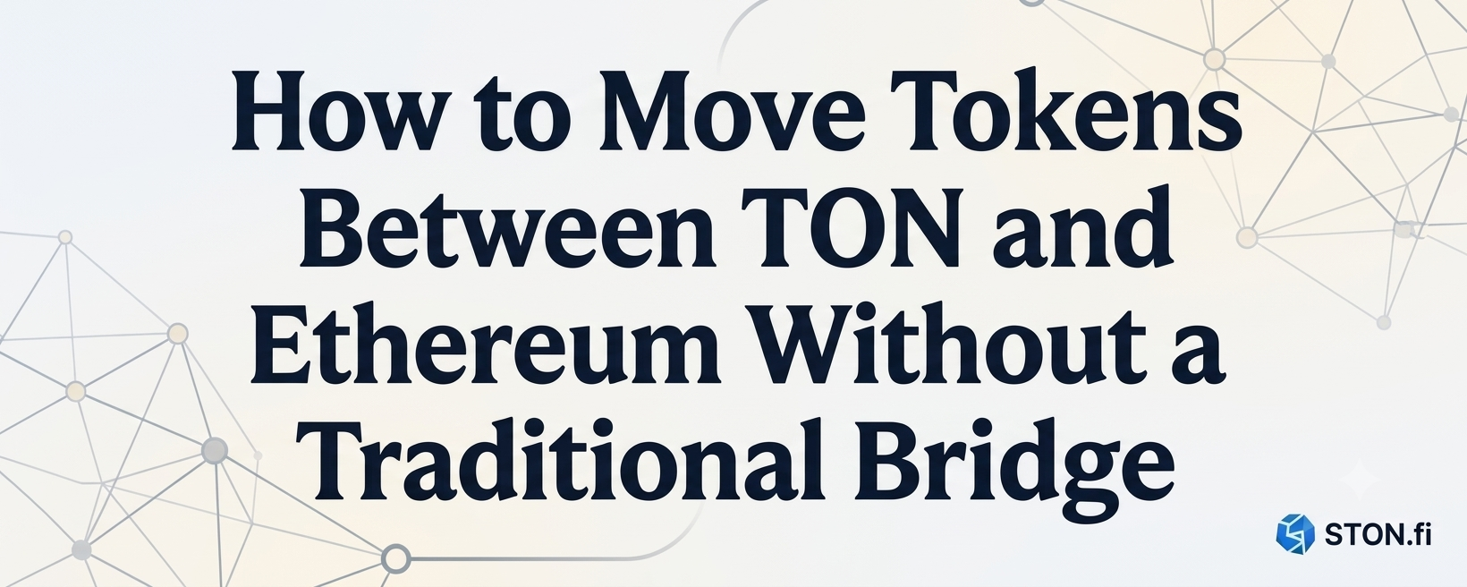 How to Move Tokens Between TON and Ethereum Without a Traditional Bridge.