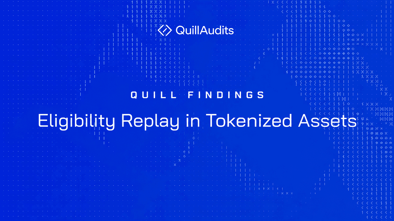 Quill Findings: Eligibility Replay in Tokenized Assets