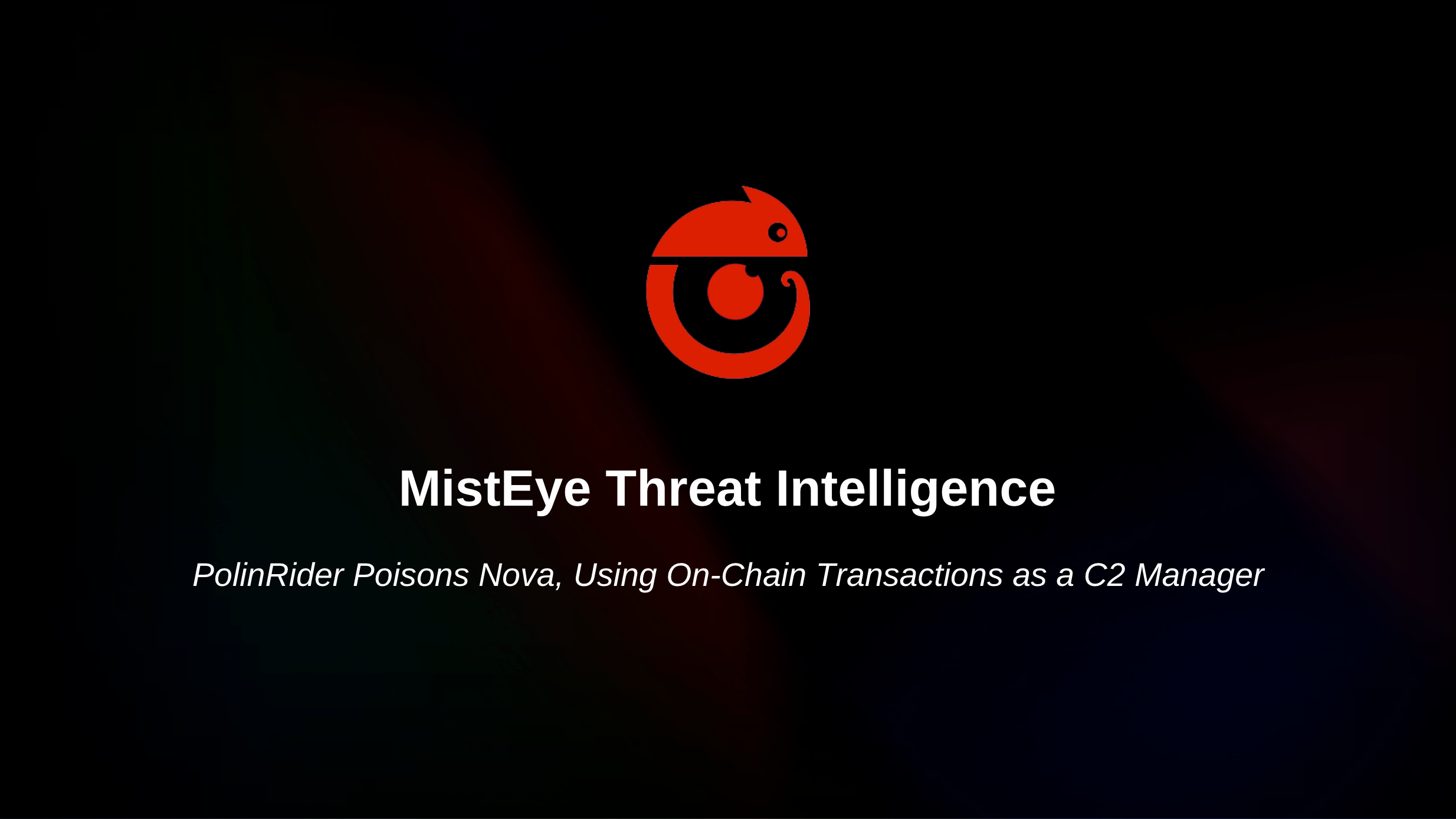 Threat Intelligence | PolinRider Poisons Nova, Using On-Chain Transactions as a C2 Manager
