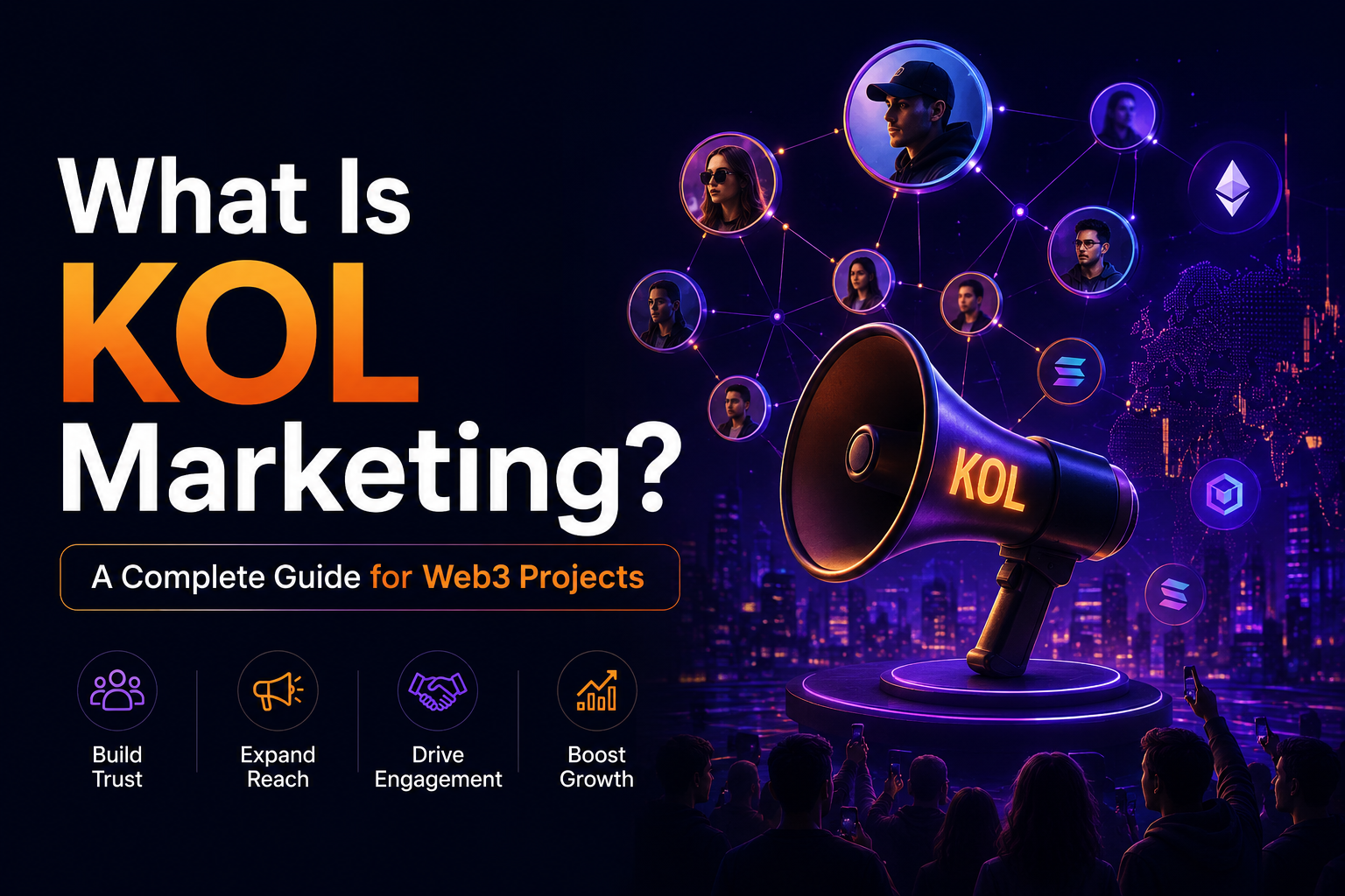 What Is KOL Marketing? A Complete Guide for Web3 Projects