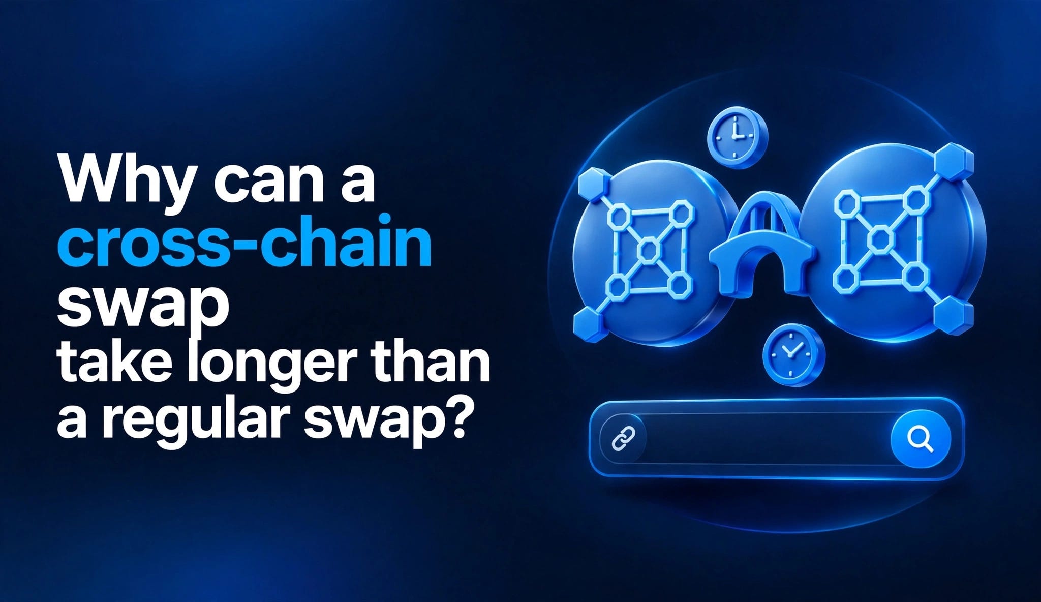 Why can a cross-chain swap take longer than a regular swap?