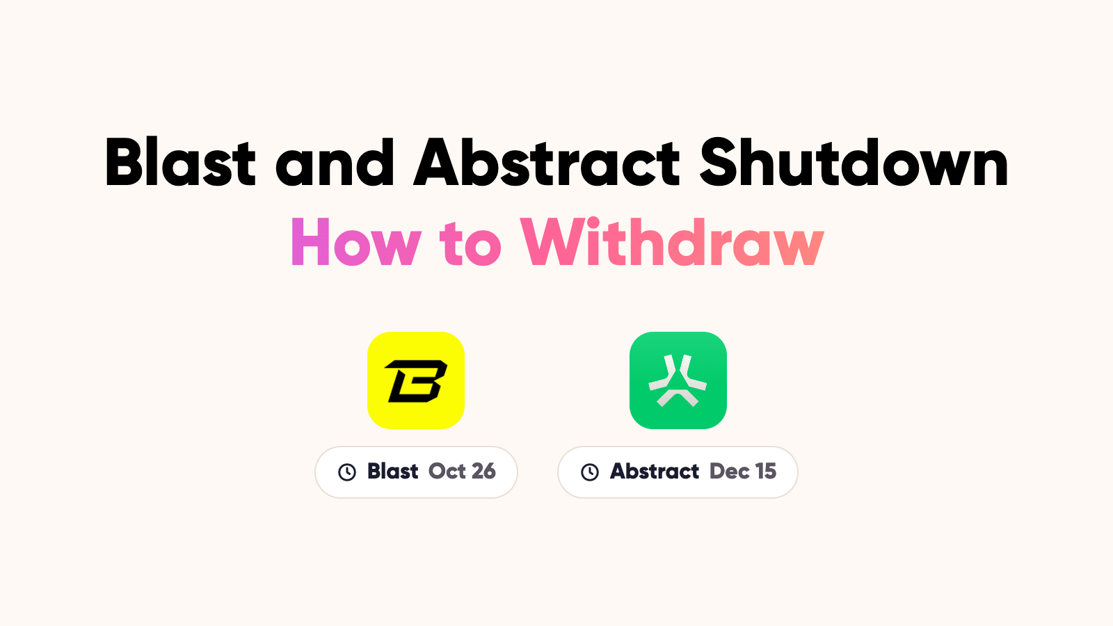 Blast and Abstract Are Shutting Down: How to Withdraw Your Funds