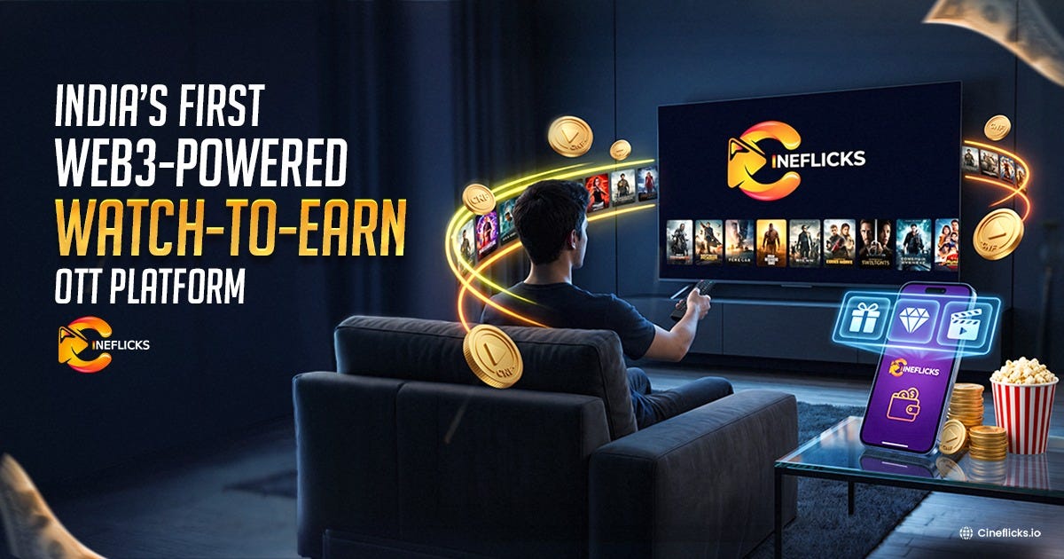 Cineflicks Is Bringing Web3-Based “Watch-to-Earn”to India’s OTT Generation!