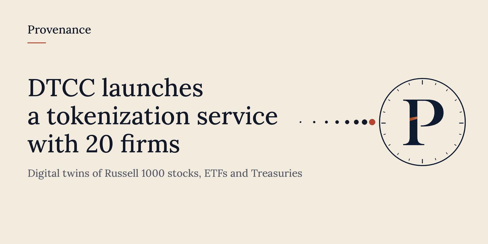 DTCC Puts Tokenization Into Production, Starting With Twenty Names and Three Asset Classes