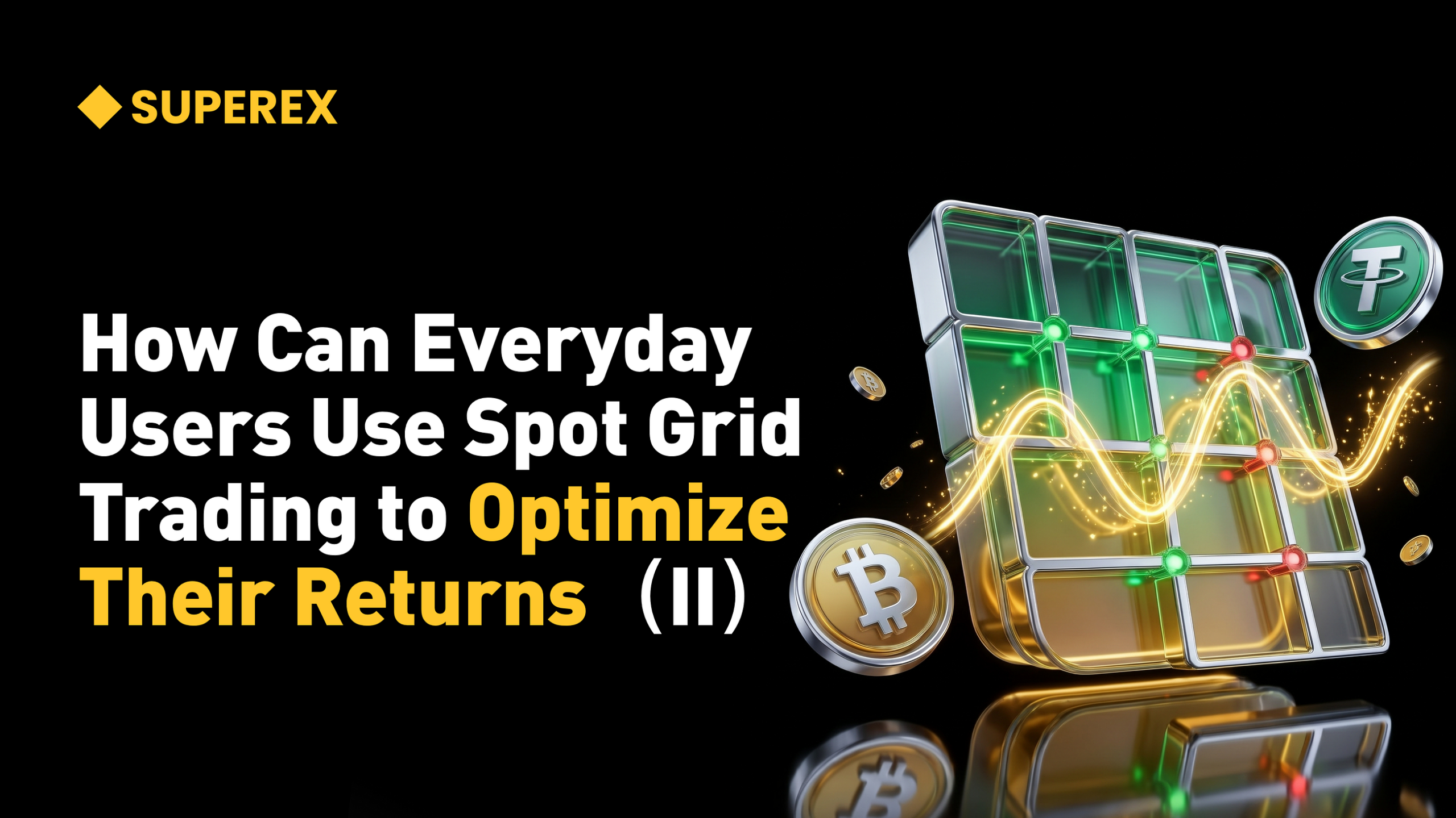 How Can Everyday Users Use Spot Grid Trading to Optimize Their Returns（II）