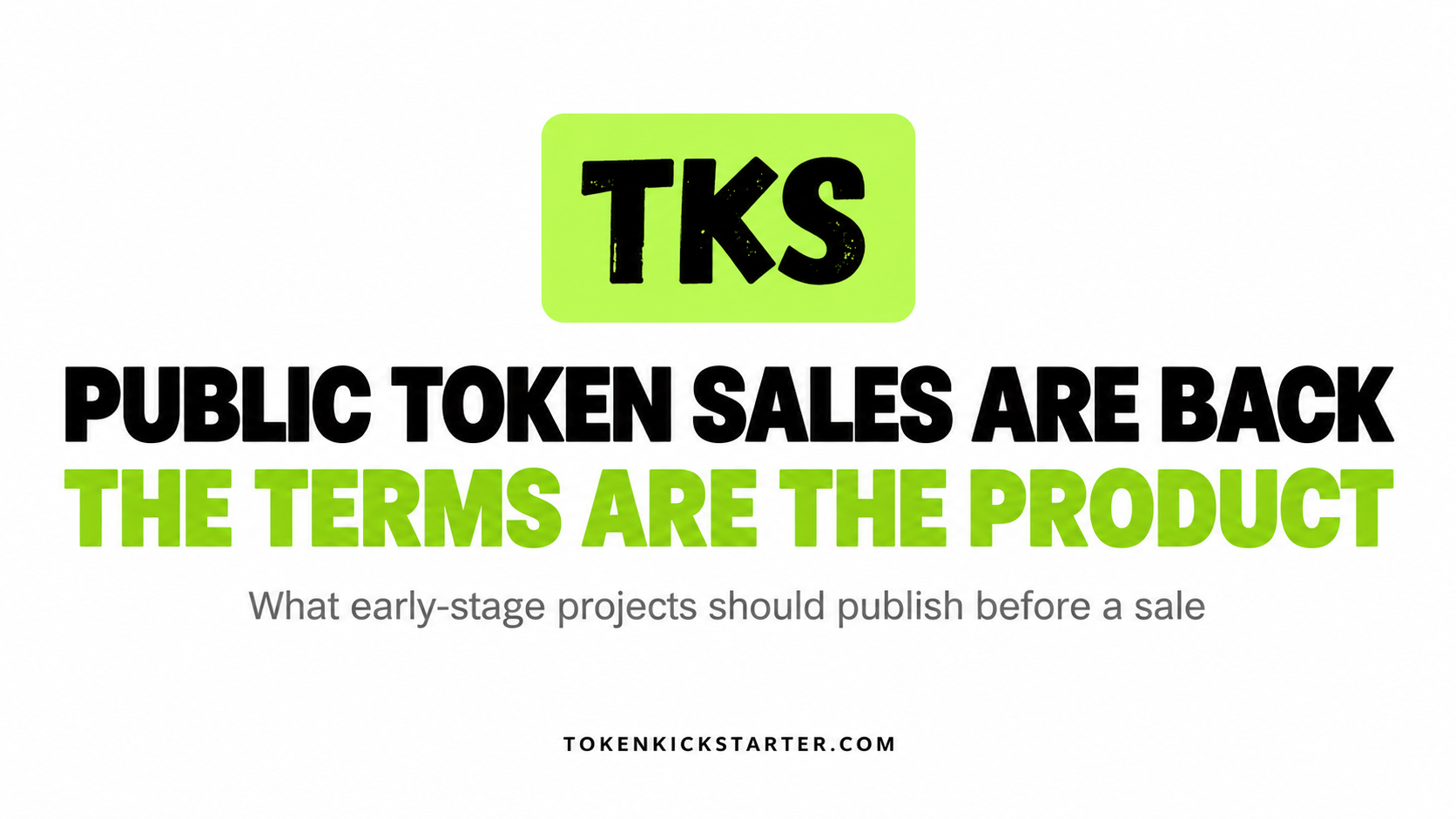 Public Token Sales Are Back. Here’s What Early-Stage Projects Should Publish Before Theirs