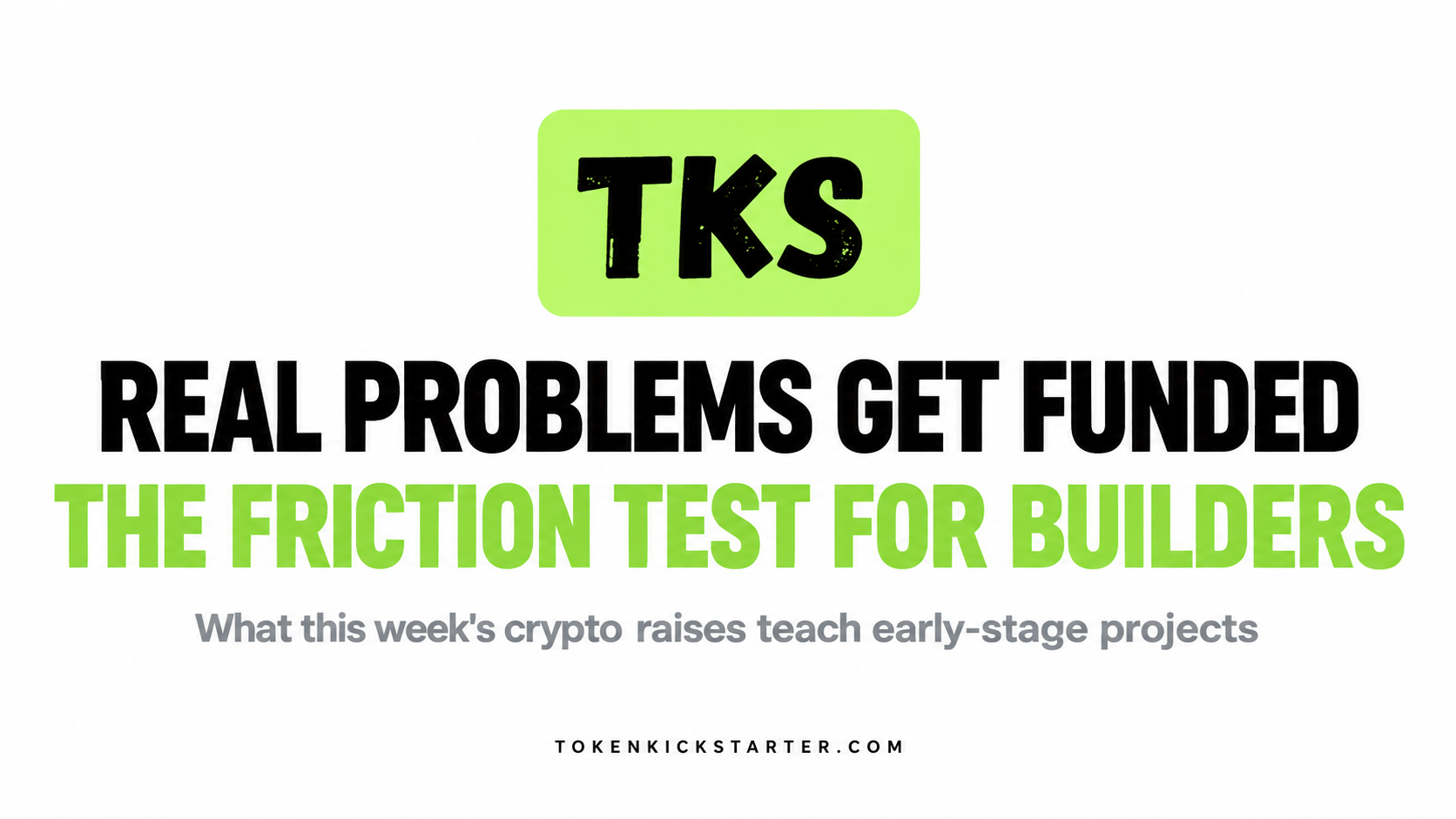 Real Problems Get Funded: What This Week’s Crypto Raises Tell Early-Stage Token Builders