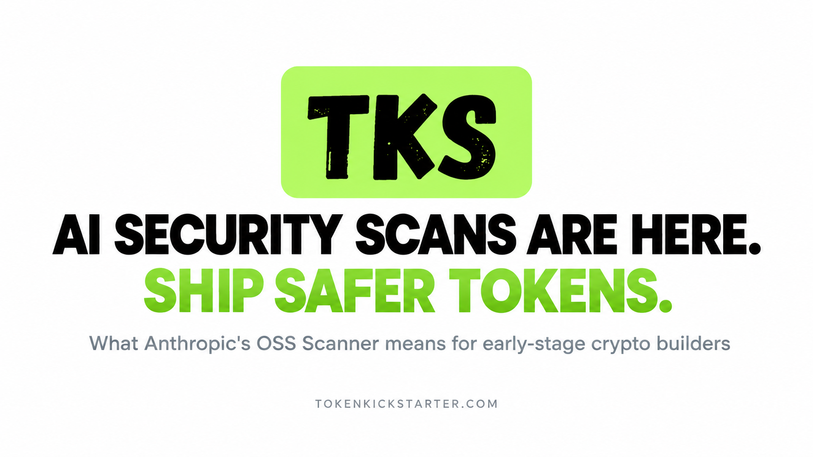 Security Is Becoming Part of Launch Day: What Anthropic’s OSS Scanner Means for Early-Stage Token…