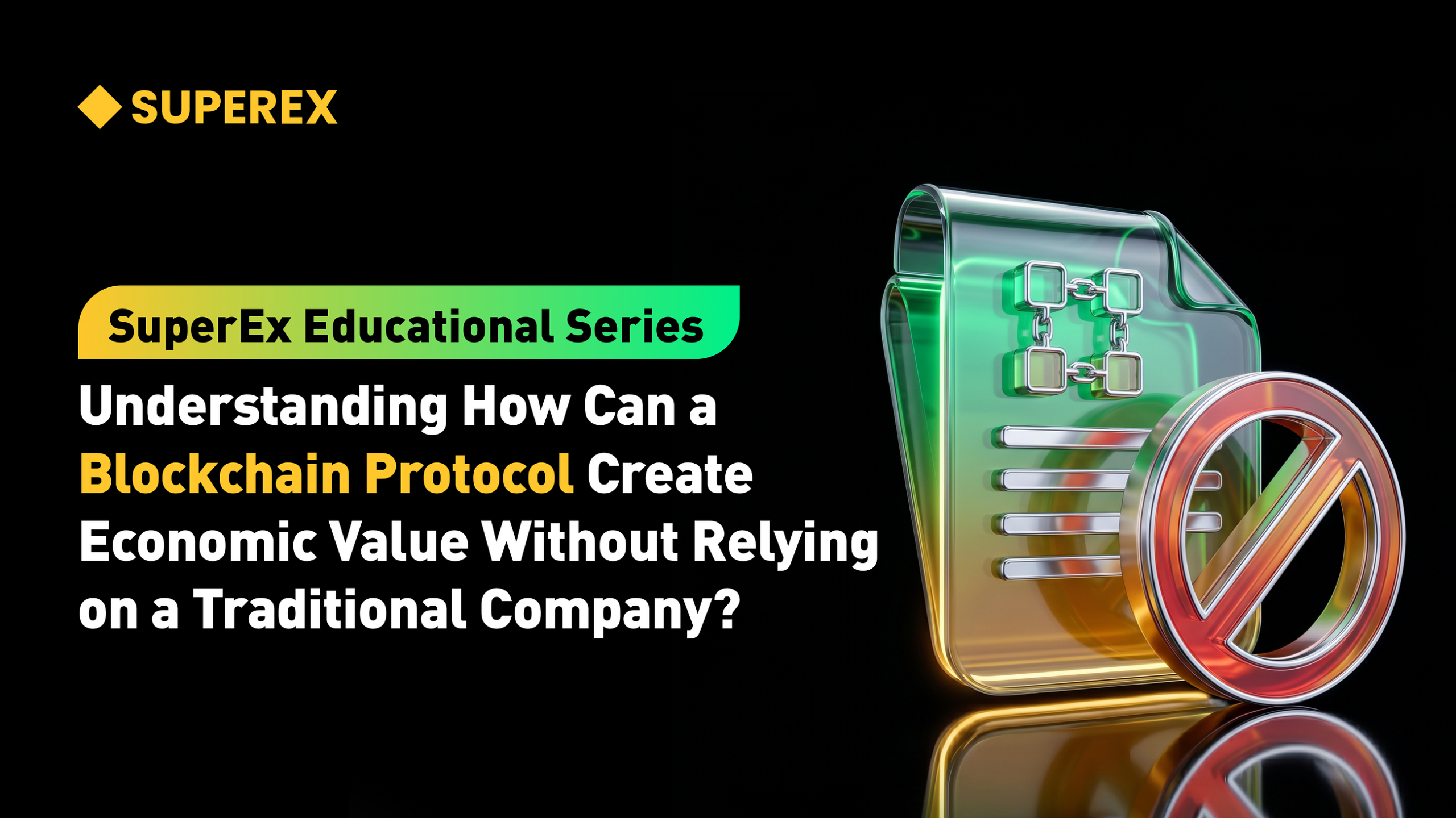SuperEx Educational Series: Understanding How Can a Blockchain Protocol Create Economic Value…