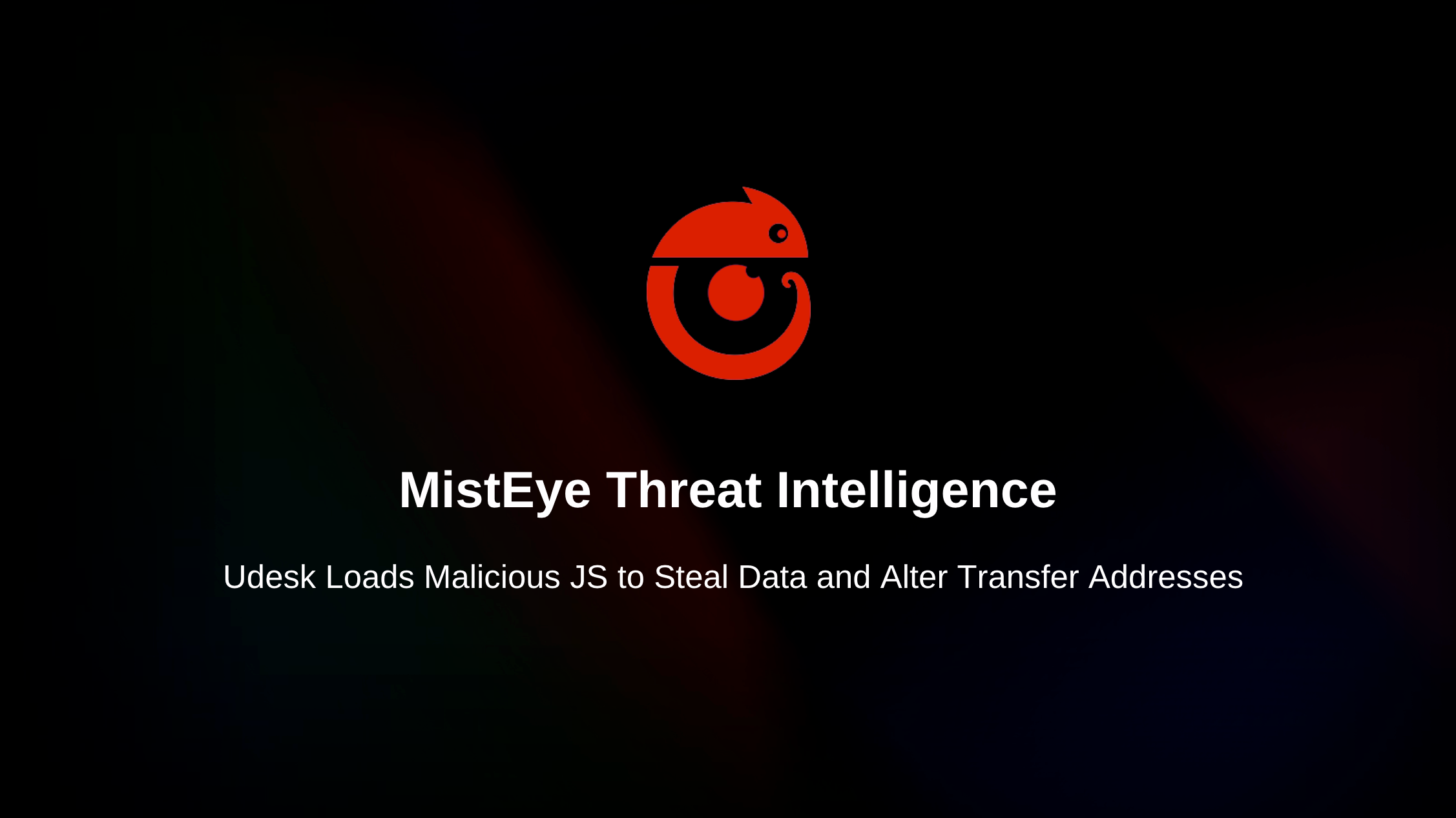 Threat Intelligence | Udesk Loads Malicious JS to Steal Data and Alter Transfer Addresses