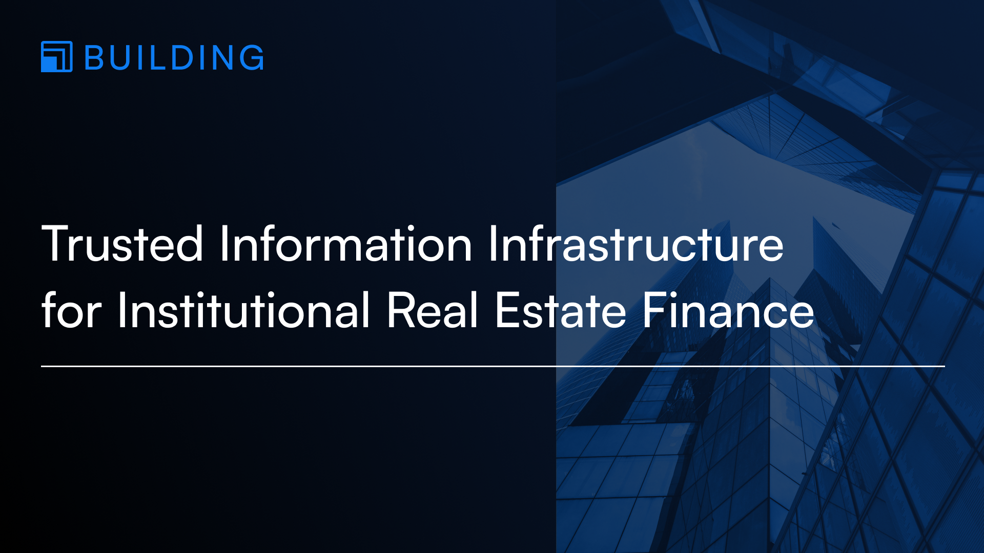 Trusted Information Infrastructure for Institutional Real Estate Finance