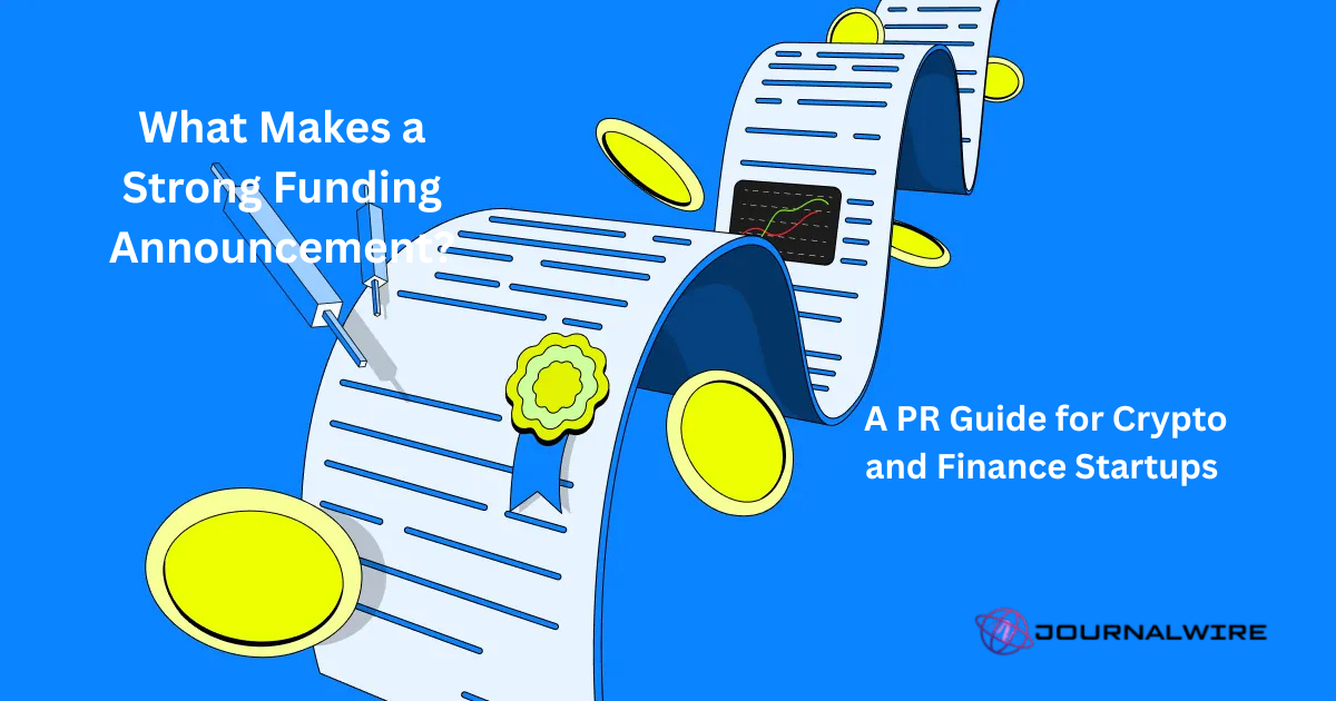 What Makes a Strong Funding Announcement? A PR Guide for Crypto and Finance Startups